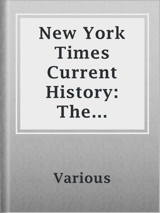 Title details for New York Times Current History: The European War from the Beginning to March 1915, Vol 1, No. 2 by Various - Available